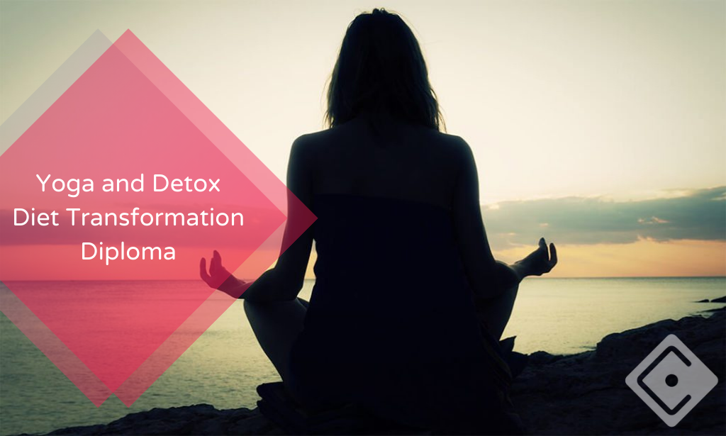 Yoga and Detox Diet Transformation Diploma