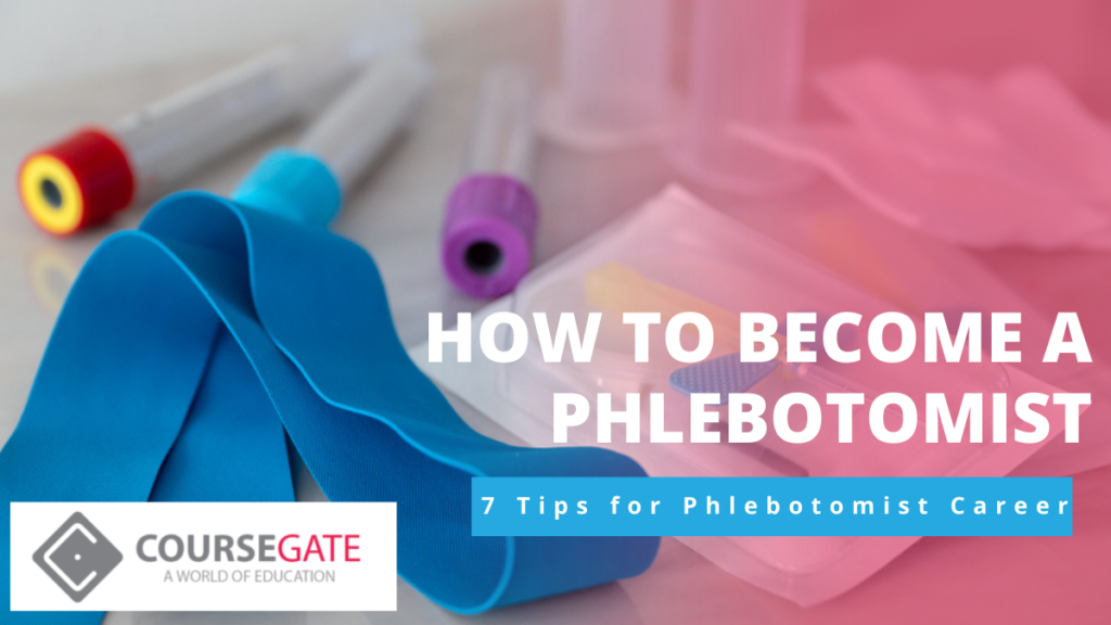 How To Become a Phlebotomist? 7 Tips for Phlebotomist Career | Course Gate