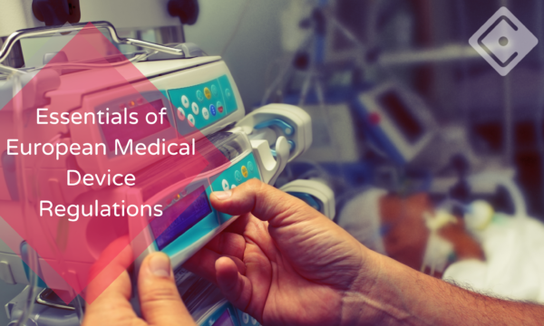 Essentials of European Medical Device Regulations