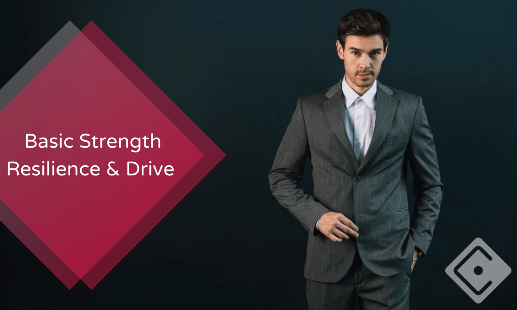 Basic Strength Resilience & Drive