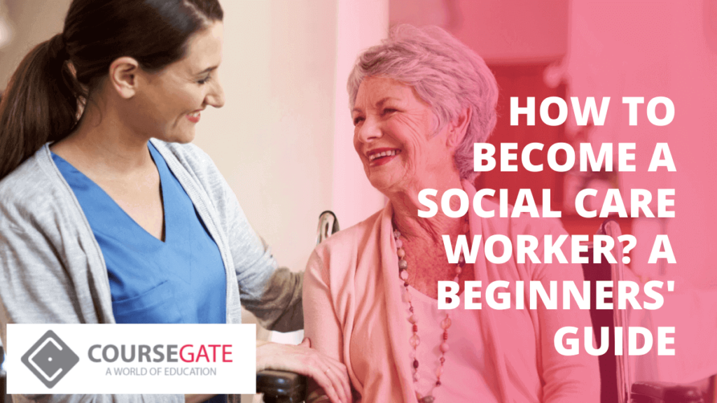 How to Become a Social Care Worker