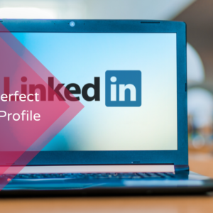Make a Perfect Linkedin Profile