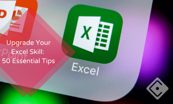 Upgrade Your Excel Skill 50 Essential Tips