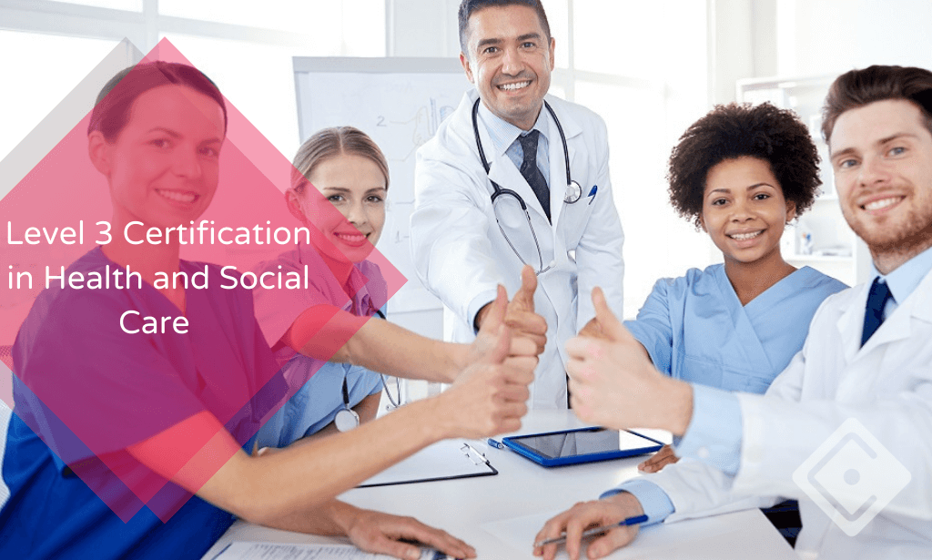 Level 3 Certification in Health and Social Care