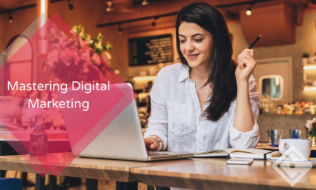 Mastering Digital Marketing