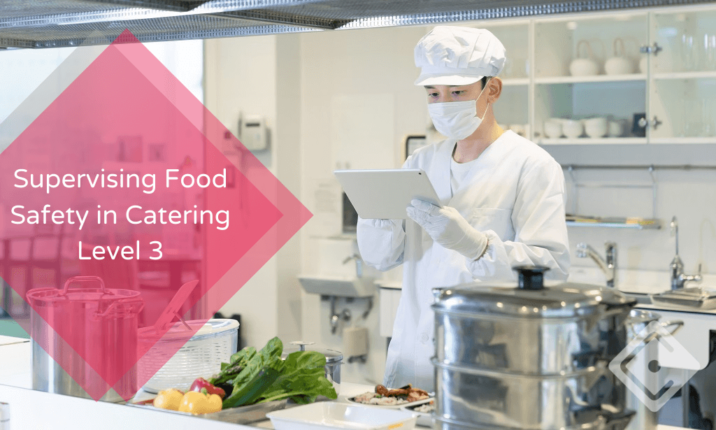 Supervising Food Safety in Catering Level 3
