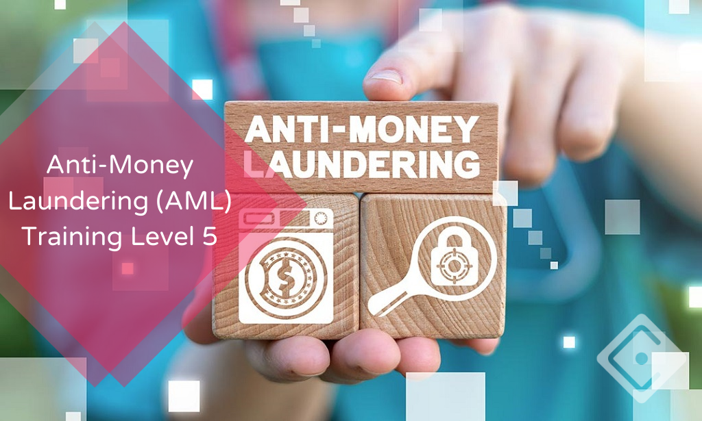 Anti-Money Laundering (AML) Training Level 5