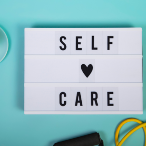 Self-Care: Take Care of Your Mental Health and Wellbeing