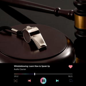 Whistleblowing: Learn How to Speak Up (Audio Course)