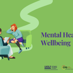 Mental Health and Wellbeing (Suicide Prevention, Trauma & Self Harm Awareness)